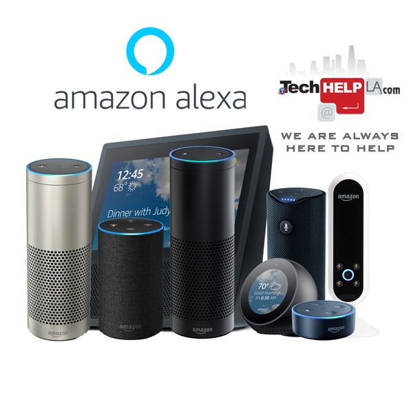 Tech Help LA - Alexa Amazon Echo Family